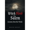 Witch Blood of Salem: Lessons from the Trials