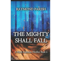 The Mighty Shall Fall: A Hank Anderson Thriller