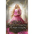 The Royal Matchmaking Competition: Princess Zoyechka