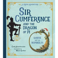 Sir Cumference and the Dragon of Pi