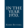 In the Year 1970.