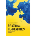 Relational Hermeneutics: Essays in Comparative Philosophy