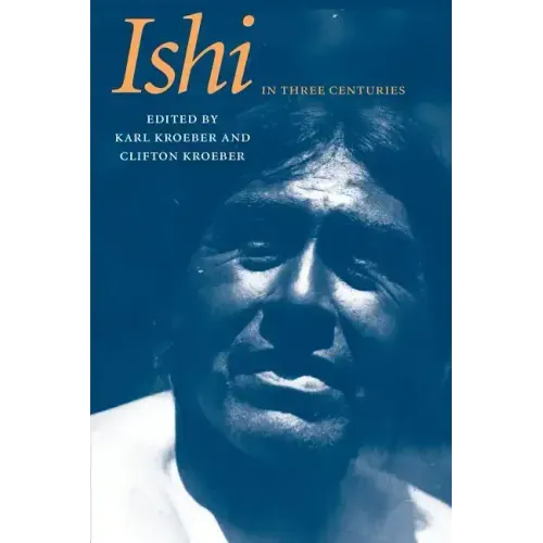 Ishi in Three Centuries