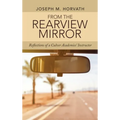 From the Rearview Mirror: Reflections of a Culver Academies' Instructor