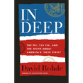 In Deep: The Fbi, the Cia, and the Truth about America's Deep State