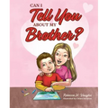 Can I Tell You about My Brother?