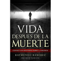 Vida Despues de la Muerte: Conoce los Misterios Sobre la Muerte