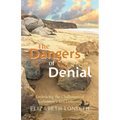 The Dangers of Denial: Embracing the Challenges of Alzheimers and Dementia