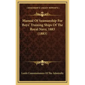 Manual of Seamanship for Boys' Training Ships of the Royal Navy, 1883 (1883)