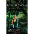 I'm Scared & Doing It Anyway: How a Little White Blob Changed My Life