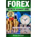 Forex: Definitive Beginner's Guide