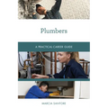 Plumbers: A Practical Career Guide