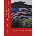 I'm Proud to be an American II: What I want my grandchildren to know