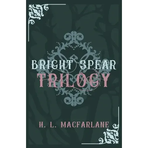 Bright Spear Trilogy: A Gothic Scottish Fairy Tale
