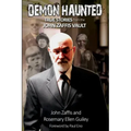 Demon Haunted: True Stories from the John Zaffis Vault