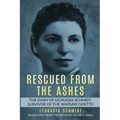 Rescued from the Ashes: The Diary of Leokadia Schmidt, Survivor of the Warsaw Ghetto