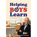 Helping Boys Learn: 6 Secrets for Teaching Boys in the Classroom: Teacher Edition