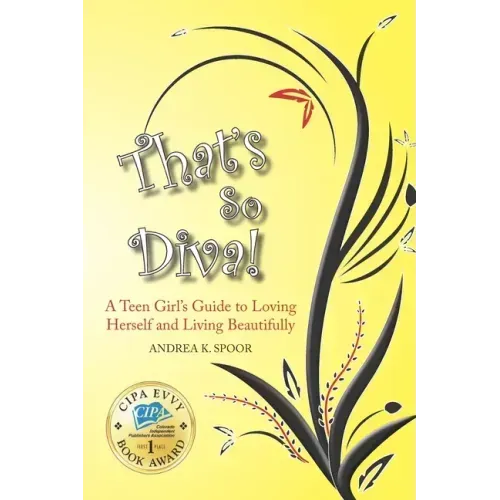 That's So Diva!: A Teen Girl's Guide to Loving Herself and Living Beautifully