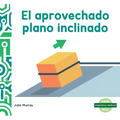 El Aprovechado Plano Inclinado (Incredible Inclined Plane)