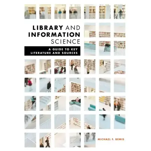 Library and Information Science: A Guide to Key Literature and Sources