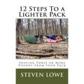 12 Steps To A Lighter Pack: Shaving three or more pounds from your pack