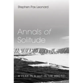 Annals of Solitude: A Year in a Hut in the Arctic