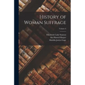 History of Woman Suffrage; Volume 6