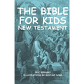 The Bible for kids (illustrated): New Testament