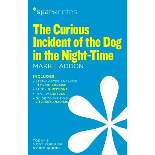 The Curious Incident of the Dog in the Night-Time (Sparknotes Literature Guide)