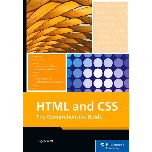 HTML and CSS: The Comprehensive Guide
