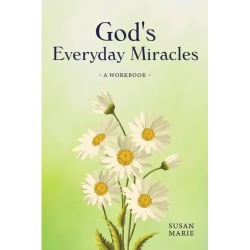 God's Everyday Miracles: A Workbook