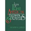 A Book of Irish American Blessings & Prayers