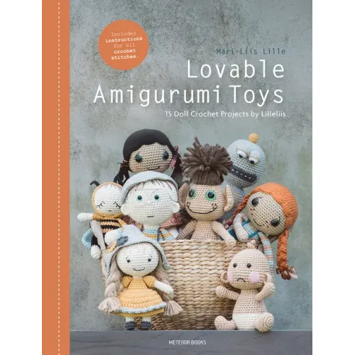 Lovable Amigurumi Toys: 15 Doll Crochet Projects by Lilleliis