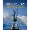The 150th Open: Celebrating Golf's Defining Championship