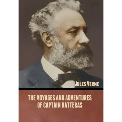 The Voyages and Adventures of Captain Hatteras