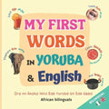 My First Words in Yoruba and English: Children Bilingual Book