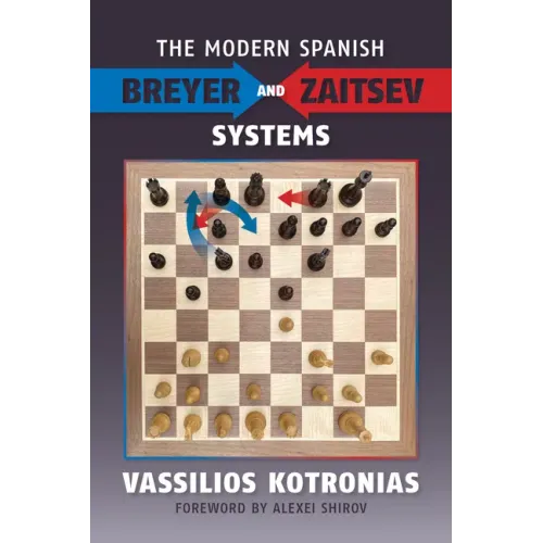 The Modern Spanish: Breyer and Zaitsev Systems
