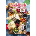 Snack Boards: Quick and Easy Snack Board Recipes: Holiday Snack Boards Book