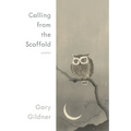 Calling from the Scaffold: Poems