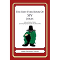 The Best Ever Book of Spy Jokes: Lots and Lots of Jokes Specially Repurposed for You-Know-Who