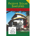 Passive Solar Simplified: Easily design a truly green house for Colorado and the West