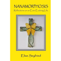 Nanamorphosis: Reflections on an Ever-Evolving Life