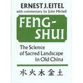 Feng-Shui the Science of Sacred Landscape in Old China: The Science of Sacred Landscape in Old China