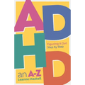 ADHD an A-Z: Figuring It Out Step by Step