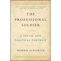 The Professional Soldier: A Social and Political Portrait