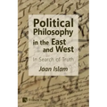 Political Philosophy in the East and West: In Search of Truth
