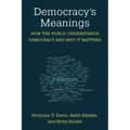 Democracy's Meanings: How the Public Understands Democracy and Why It Matters