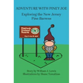 Adventure with Piney Joe: Exploring the New Jersey Pine Barrens Volumes I & II