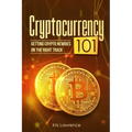 Cryptocurrency 101: Getting Crypto Newbies on the Right Track