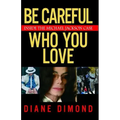 Be Careful Who You Love: Inside the Michael Jackson Case